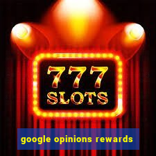 google opinions rewards